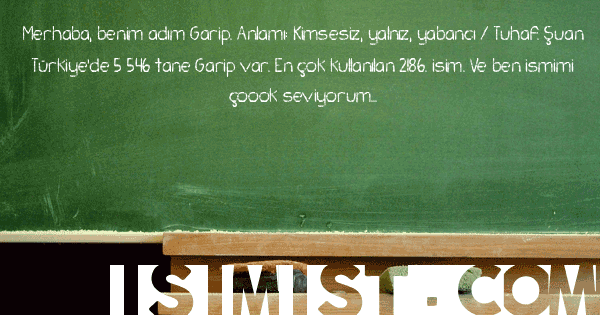 Garip İsminin Anlamı Nedir Garip İsminin Analizi Şiiri Arapçası ve